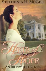 Heir of Hope (Ironwood Plantation Family Saga) (Volume 2)