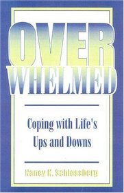 Overwhelmed: Coping with Life's Ups and Downs : Coping with Life's Ups and Downs