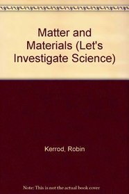 Matter and Materials (Let's Investigate Science)