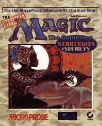 The Official Magic: The Gathering : Strategies & Secrets