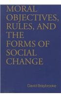 Moral Objectives, Rules, and the Forms of Social Change (Toronto Studies in Philosophy)