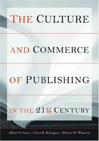 The Culture and Commerce of Publishing in the 21st Century (Stanford Business Books)