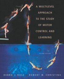 Multilevel Approach to the Study of Motor Control and Learning, A (2nd Edition)