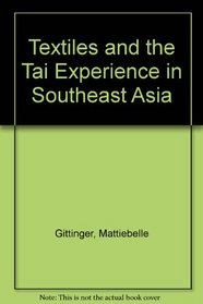 Textiles and the Tai Experience in Southeast Asia