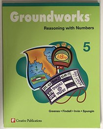 Groundworks: Reasoning with Numbers, Grade 5