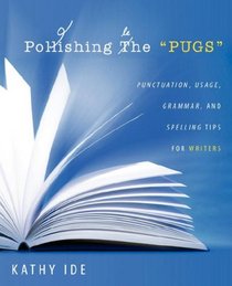 Polishing the PUGS: Punctuation, Usage, Grammar, and Spelling