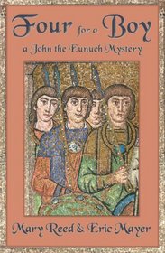 Four for a Boy: A John the Eunuch Mystery (Poisoned Pen Press Mysteries)