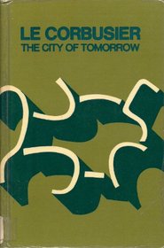 Le Corbusier: City Tomorrow