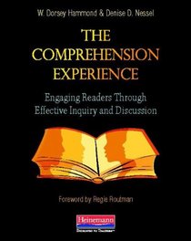 The Comprehension Experience: Engaging Readers Through Effective Inquiry and Discussion