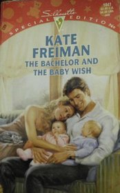 Bachelor and the Baby Wish (Baby Arch Treatment) (Silhouette Special Edition, No 1041)