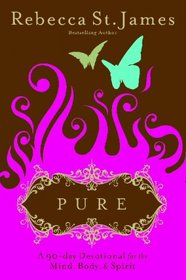 Pure: A 90-Day Devotional for the Mind, Body & Spirit