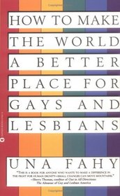 How to Make the World a Better Place for Gays  Lesbians