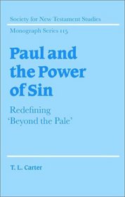 Paul and the Power of Sin : Redefining 'Beyond the Pale' (Society for New Testament Studies Monograph Series)