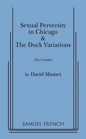 Sexual Perversity in Chicago and Duck Variations