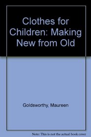 Clothes for Children: Making New from Old