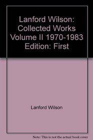 Lanford Wilson: Collected Works Volume II, 1970-1983