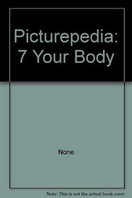 Picturepedia: 7 Your Body