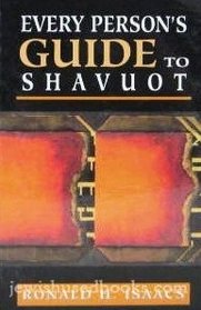 Every Person's Guide to Shavuot (Isaacs, Ronald H. Every Person's Guide Series.)