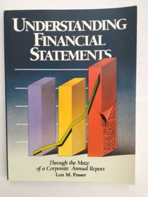 Understanding financial statements : through the maze of a corporate annual report