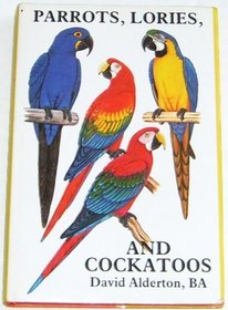 Parrots, Lories and Cockatoos