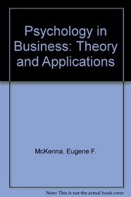 PSYCHOLOGY IN BUSINESS: THEORY AND