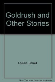 Gold Rush and Other Stories, including the Bukowski Barfly Narrative
