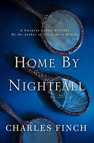 Home by Nightfall (Charles Lenox, Bk 9)