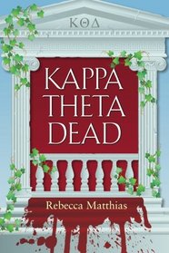 Kappa Theta Dead (The Lincoln Legacy) (Volume 1)