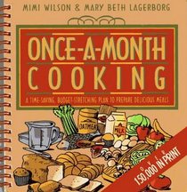 Once-a-Month Cooking: A Time-Saving, Budget-Stretching Plan to Prepare Delicious Meals