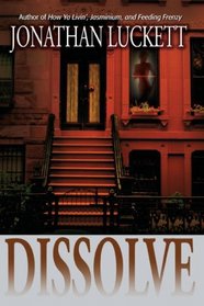 Dissolve: A Novel