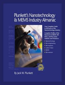Plunkett's Nanotechnology & Mems Industry Almanac 2006