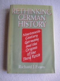 Rethinking German history: Nineteenth-century Germany and the origins of the Third Reich