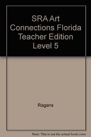 SRA Art Connections Florida Teacher Edition Level 5