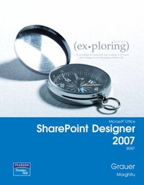 Exploring with Microsoft SharePoint Designer 2007,  Brief (Exploring Series)