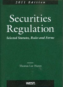 Securities Regulation, Selected Statutes, Rules and Forms, 2011