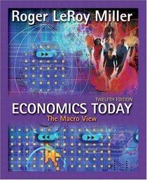 Economics Today: The Macro View plus MyEconLab Student Access Kit, 12th Edition
