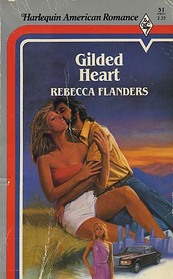 Gilded Heart (Harlequin American Romance, No. 51)