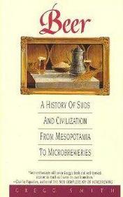 Beer: A History of Suds and Civilization from Mesopotamia to Microbreweries