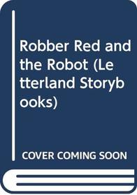 ROBBER RED  THE ROBOT