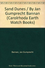 Sand Dunes: A Carolrhoda Earth Watch Book (Carolrhoda Earth Watch Books)