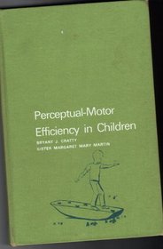 Perceptual-Motor Efficiency in Children: The Measurement and Improvement of Movement Attributes (Health education, physical education, and recreation series)