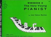 The Very Young Pianist Workbook B (Very Young Pianist Library)
