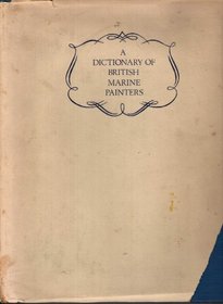 A Dictionary of British Marine Painters