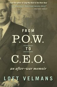 From P.O.W. to C.E.O.: An after-war memoir