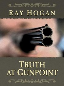 Five Star First Edition Westerns - Truth At Gunpoint: Western Stories