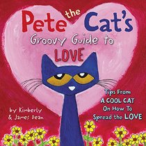 Pete the Cat: Pete's Guide to Love