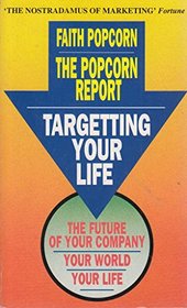 THE POPCORN REPORT: REVOLUTIONARY TREND PREDICTIONS FOR MARKETING IN THE 1990S
