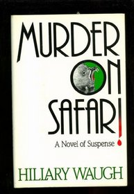 Murder on Safari: A Novel of Suspense