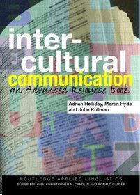Intercultural Communication: An advanced resource book for students (Routledge Applied Linguistics)