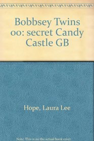 Bobbsey Twins 00: secret Candy Castle GB (Bobbsey Twins)